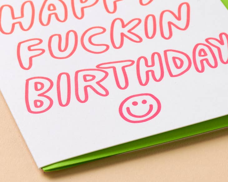Happy Fuckin Birthday Card